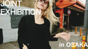 FEB 27.28,2026   JOINT EXHIBITION   【in OSAKA】